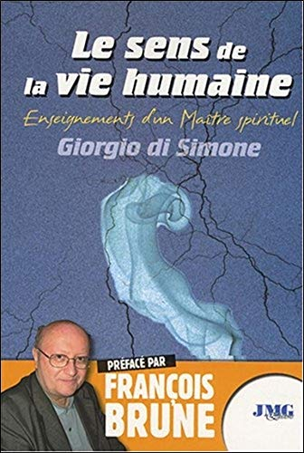Le sens de la vie humaine : enseignements d'un maître spirituel