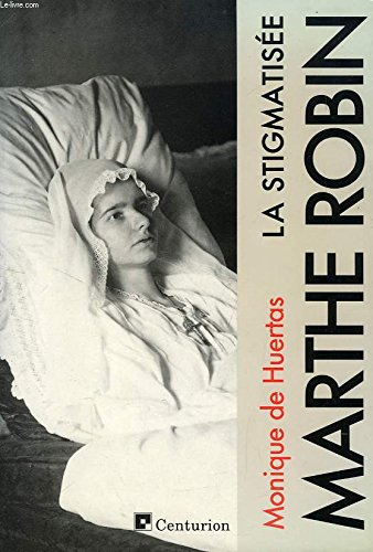 Marthe Robin : la stigmatisée