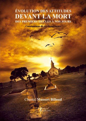 Évolution des attitudes devant la mort des premiers siècles à nos jours - conséquences de ces change