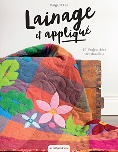 Lainage et appliqué : 21 projets déco très douillets