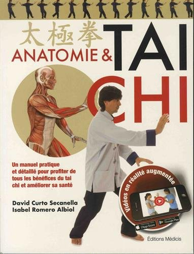 Anatomie & tai chi : un manuel pratique et détaillé pour profiter de tous les bénéfices du tai chi e