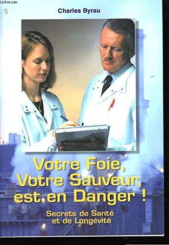 votre foie, votre sauveur, est en danger - secrets de santé et de longévité