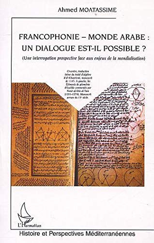 Francophonie, monde arabe : un dialogue est-il possible ? : une interrogation prospective face aux e