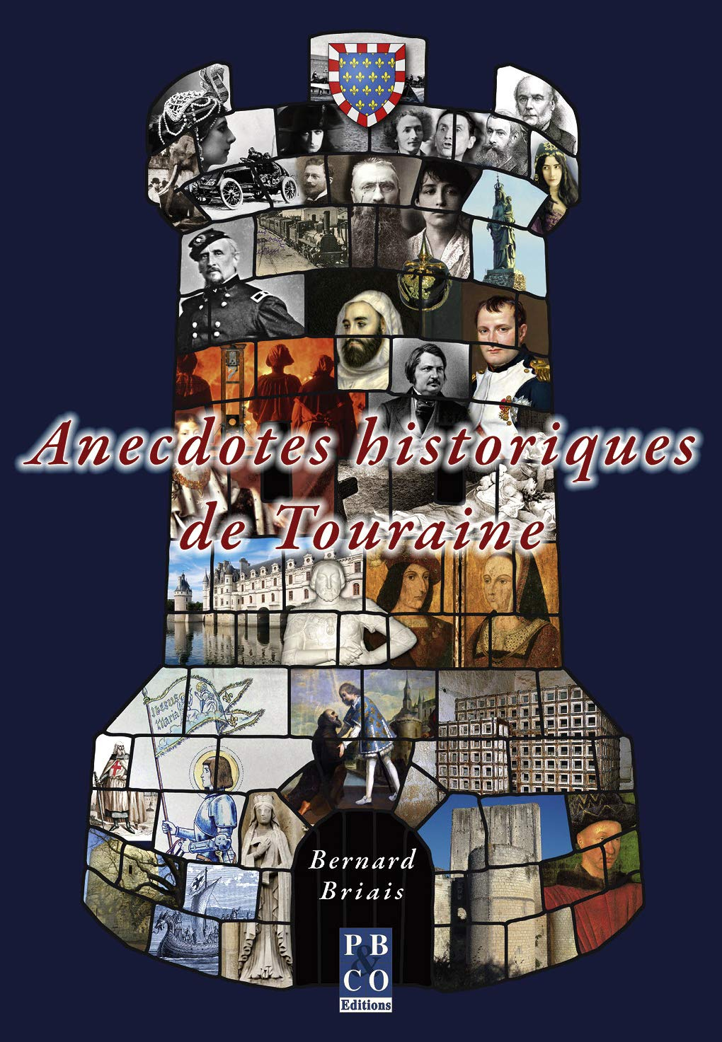 Anecdotes historiques de Touraine : faits historiques, faits divers, anecdotes et portraits de Toura