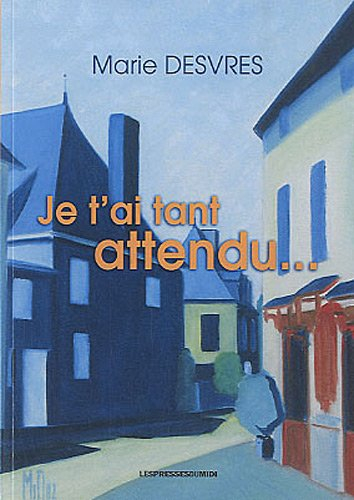 Je t'ai tant attendu...