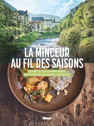 La minceur au fil des saisons : les recettes gourmandes des Thermes de Brides-les-Bains