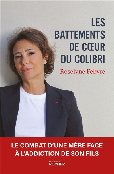 Les battements de coeur du colibri : le combat d'une mère face à l'addiction de son fils