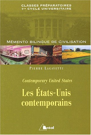 Les Etats-Unis contemporains. Contemporary United States : classes préparatoires, 1er cycle universi