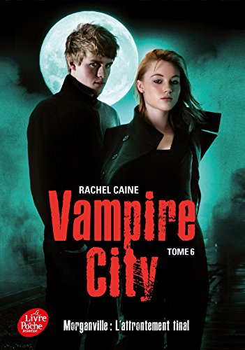 Vampire city. Vol. 6. Morganville : l'affrontement final