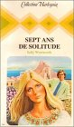 sept ans de solitude : collection : collection harlequin n, 264