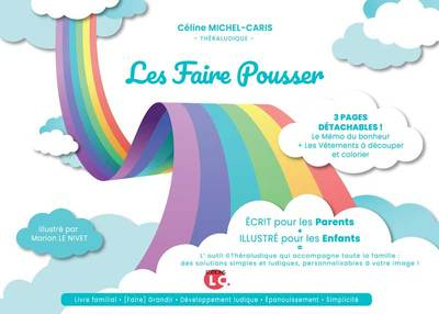 Les faire pousser : écrit pour les parents + illustré pour les enfants : l'outil Théraludique qui ac