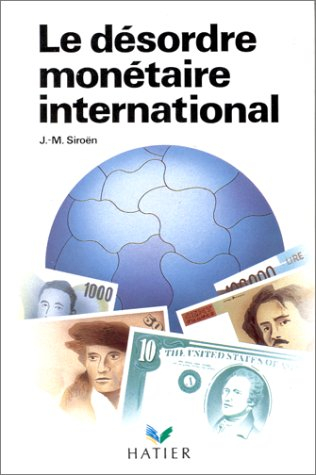 Le Désordre monétaire international