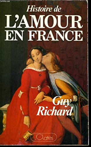 histoire de l'amour en france. du moyen age a la belle epoque