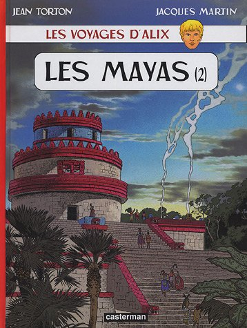 Les voyages d'Alix. Les Mayas. Vol. 2