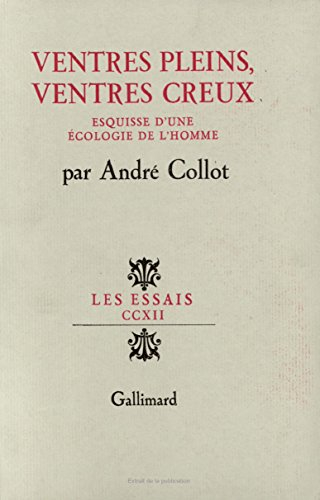 ventres pleins ventres creux - esquisse d'une écologie de l'homme