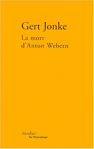 La mort d'Anton Webern : en un clin d'oeil aveugle