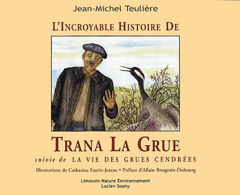 L'incroyable histoire de Trana la grue