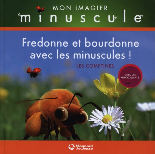 Fredonne et bourdonne avec les minuscules ! : les comptines