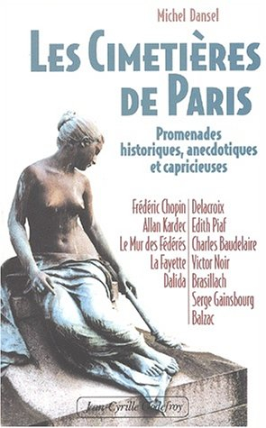 Les cimetières de Paris : promenade insolite, pittoresque et capricieuse