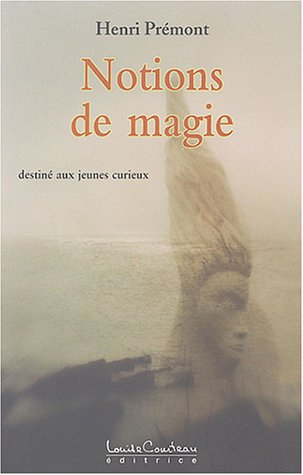 Notions de magie : destiné aux jeunes curieux
