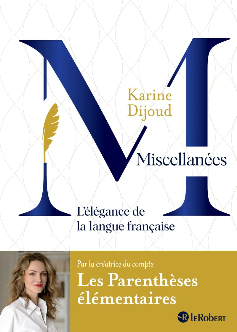 Miscellanées, l'élégance de la langue française - Par la créatrice du compte Les parenthèses élément