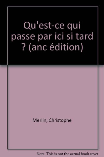 Qu'est-ce qui se passe ici si tard ?