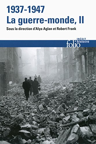 1937-1947 : la guerre-monde. Vol. 2