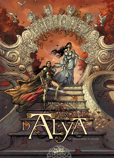 Les arcanes d'Alya. Vol. 1. La chasseresse écarlate