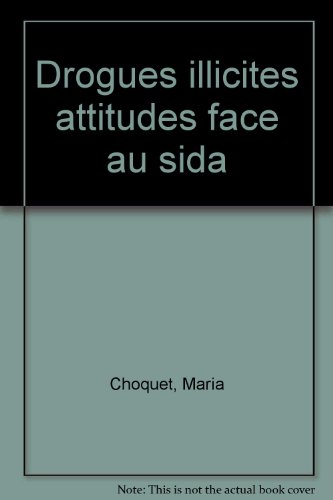 Drogues illicites et attitudes face au sida : résultats d'une enquête épidémiologique réalisée dans 