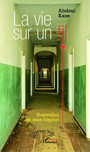 La vie sur un fil : nouvelles de mon hôpital