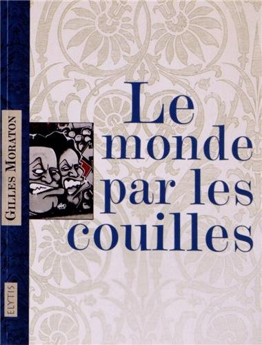 Le monde par les couilles