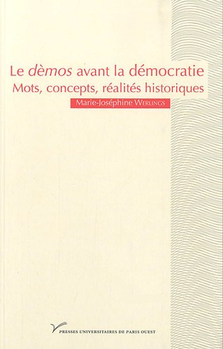 Le dèmos avant la démocratie : mot, concepts, réalités historiques