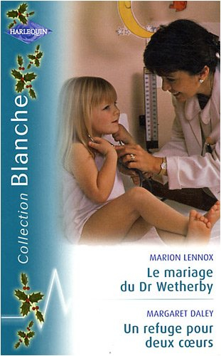 Le mariage du Dr Wetherby. Un refuge pour deux coeurs