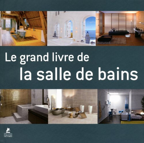 Le grand livre de la salle de bains