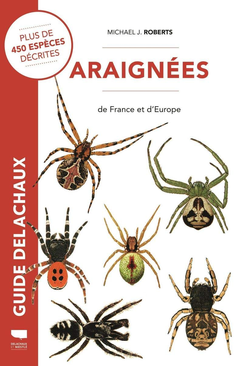 Guide des araignées de France et d'Europe : plus de 450 espèces décrites et illustrées