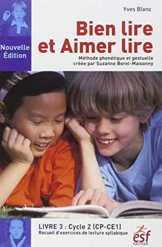 Bien lire et aimer lire : méthode phonétique et gestuelle créée par Suzanne Borel-Maisonny. Vol. 3. 
