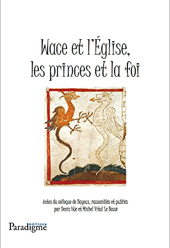 Wace et l'Eglise, les princes et la foi