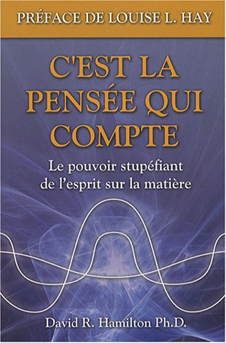 C'est la pensée qui compte : pouvoir stupéfiant de l'esprit sur la matière