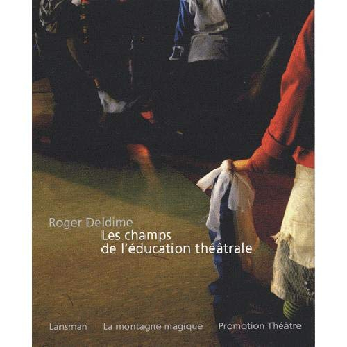 Les champs de l'éducation théâtrale : 40 années de semailles, labours et récoltes