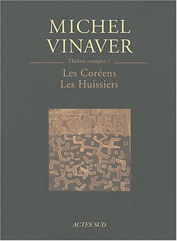 Théâtre complet. Vol. 1. Les Coréens. Les huissiers