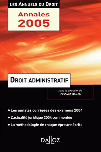 Droit administratif : la méthodologie de chaque épreuve écrite, les annales corrigées des examens 20