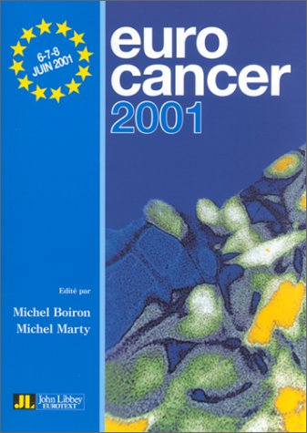 Eurocancer 2001 : compte rendu du XIVe Congrès, 6-8 juin 2001, palais des Congrès, Paris