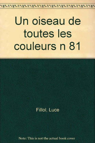 Un Oiseau de toutes les couleurs
