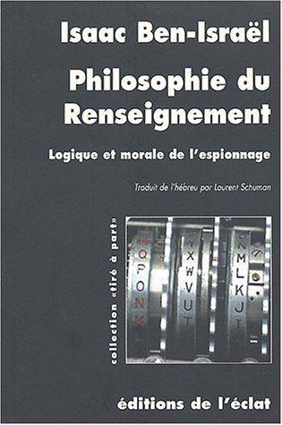 La philosophie du renseignement : portrait logique et moral de l'espion