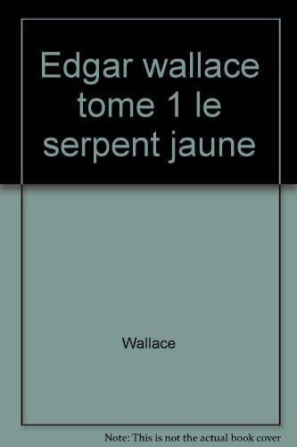 Le Serpent jaune : d'après Edgar Wallace