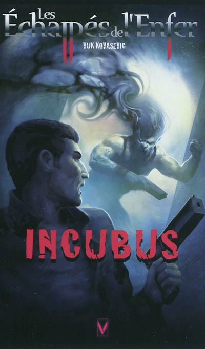 Les échappés de l'enfer. Vol. 4. Incubus : please to meat you