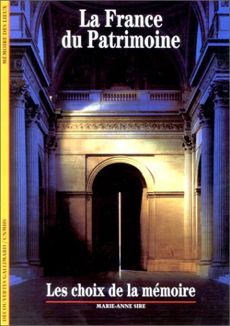 La France du patrimoine : les choix de la mémoire