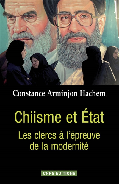 Chiisme et Etat : les clercs à l'épreuve de la modernité