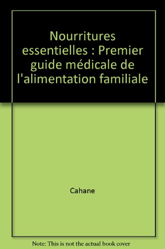 Nourritures essentielles : premier guide médical de l'alimentation familiale