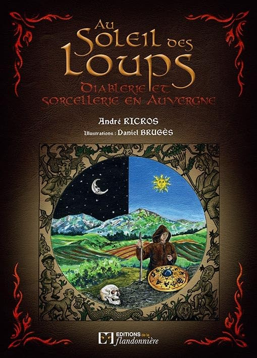 Au soleil des loups : diablerie et sorcellerie en Auvergne